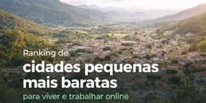 Vale verde com cidade pequena e texto 'Ranking de cidades pequenas mais baratas para viver e trabalhar online'