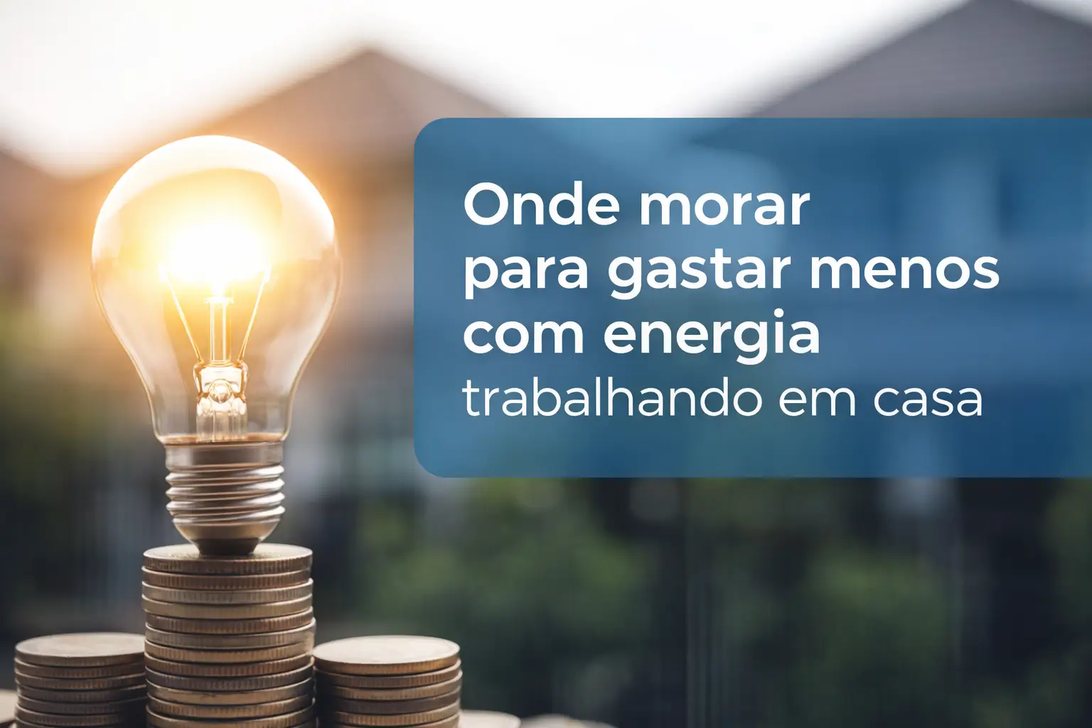Lâmpada sobre moedas com texto sobre como gastar menos energia em home office
