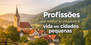 Vista de aldeia pequena com igreja e casas tradicionais; destaque: profissões adaptáveis para cidades pequenas.